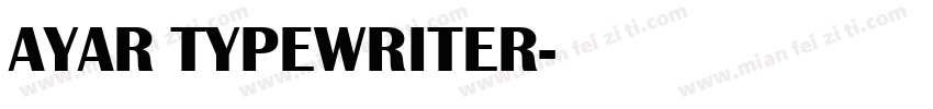 AYAR TYPEWRITER字体转换